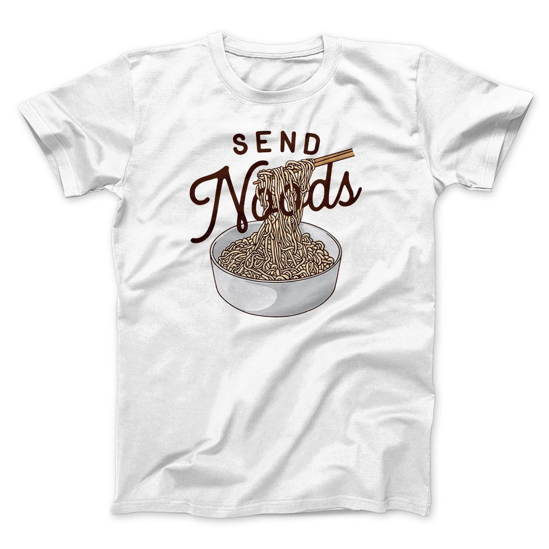 Send Noods Funny Men/Unisex T-Shirt | Funny Shirt from Famous In Real Life