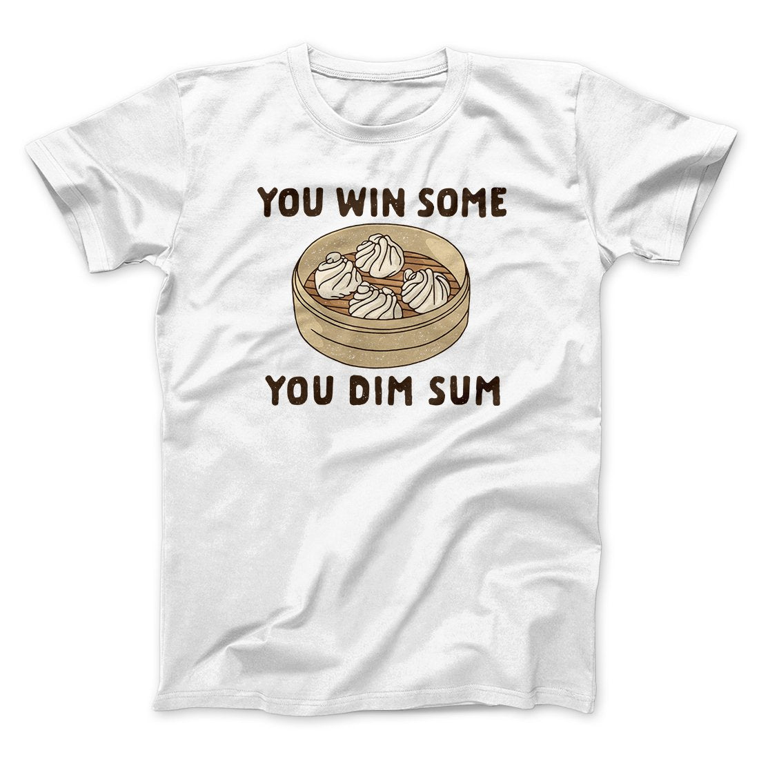 You Win Some, You Dim Sum Men/Unisex T-Shirt White | Funny Shirt from Famous In Real Life