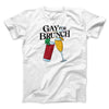Gay For Brunch Men/Unisex T-Shirt White | Funny Shirt from Famous In Real Life
