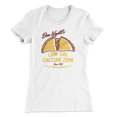 Ben Wyatt's Low Cal Calzone Zone Women's T-Shirt White | Funny Shirt from Famous In Real Life