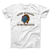 Stop Staring At My Breasts Men/Unisex T-Shirt White | Funny Shirt from Famous In Real Life