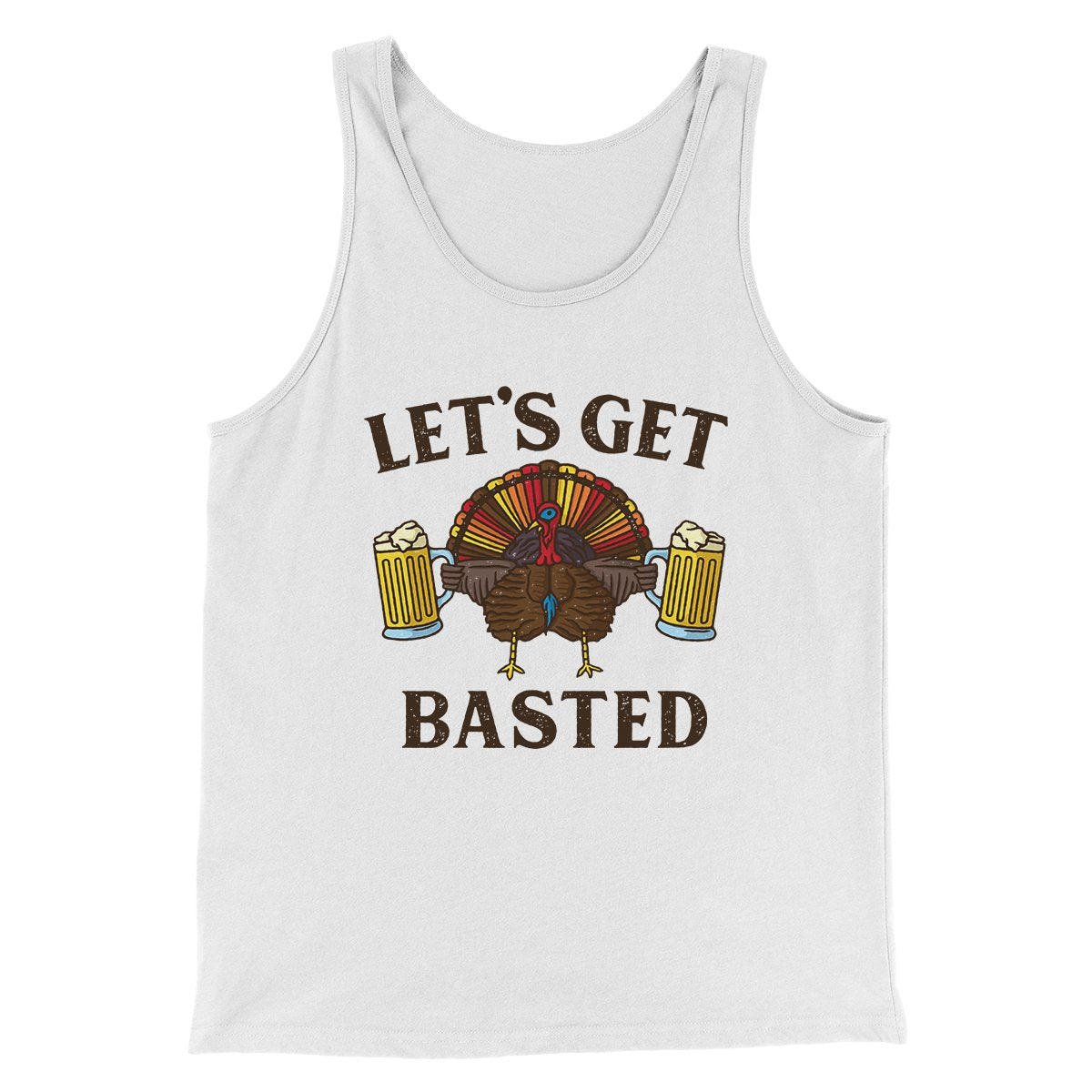 Let's Get Basted Funny Thanksgiving Men/Unisex Tank Top | Funny Shirt from Famous In Real Life