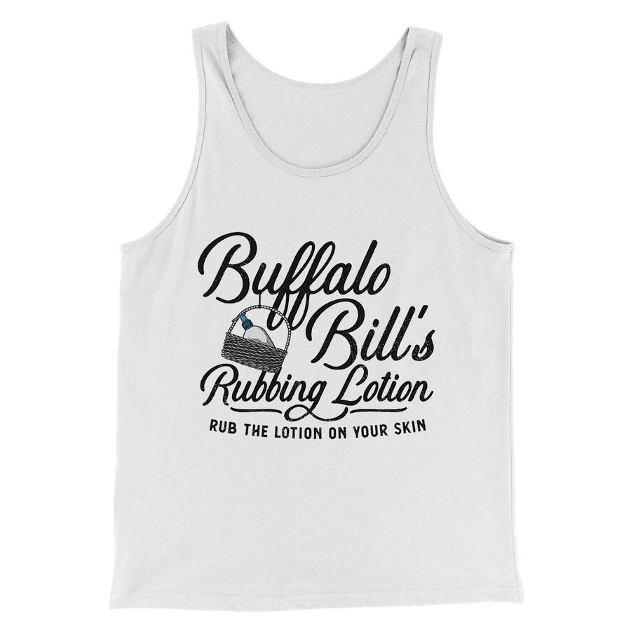 Buffalo Bill's Rubbing Lotion Funny Movie Men/Unisex Tank Top | Funny Shirt from Famous In Real Life