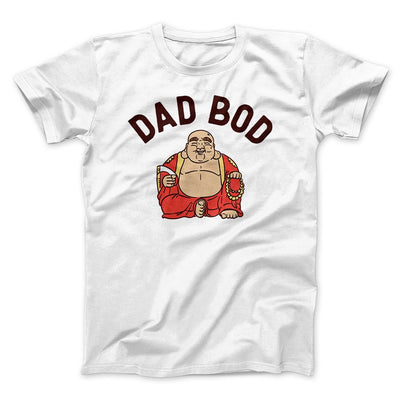Dad Bod Funny Men/Unisex T-Shirt White | Funny Shirt from Famous In Real Life