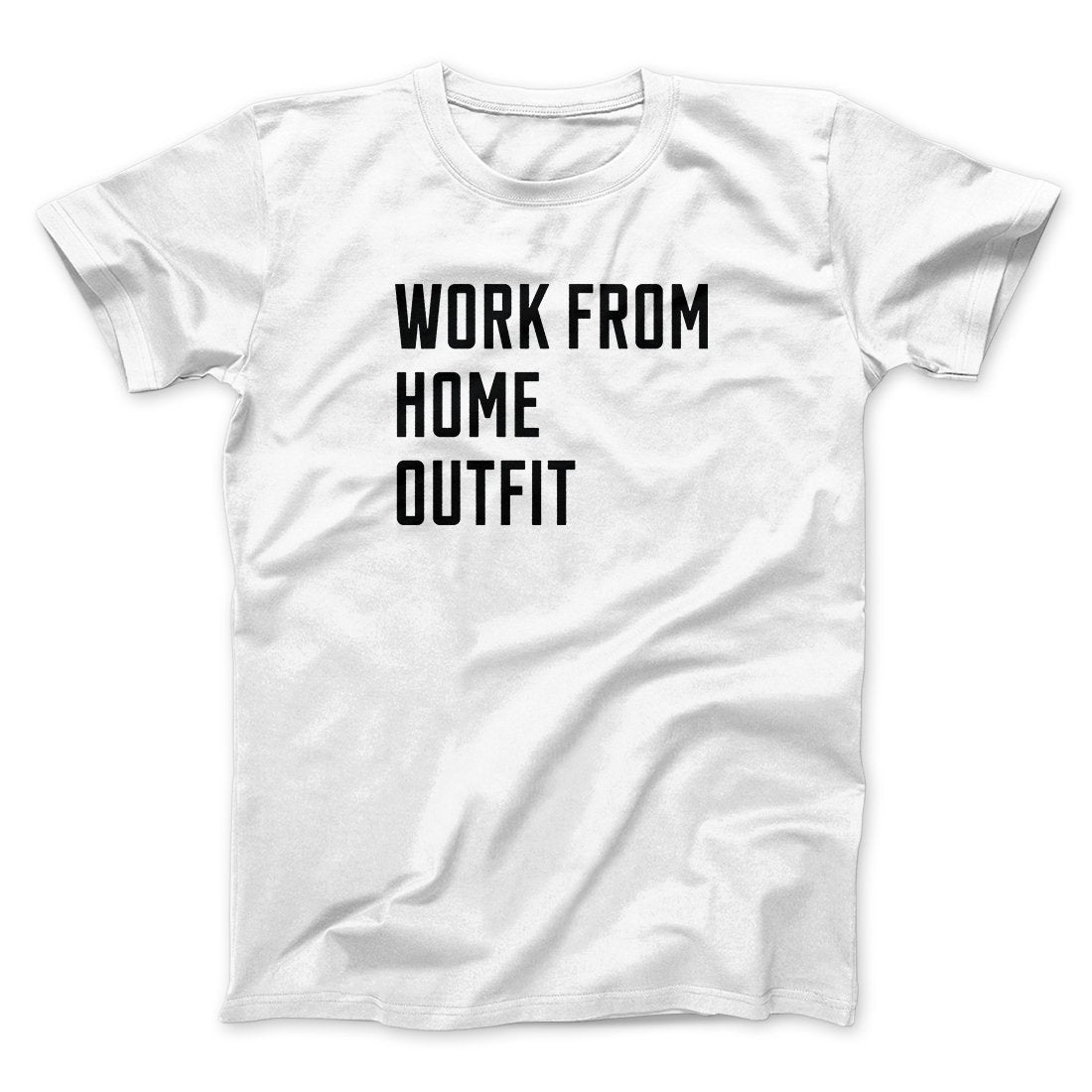 Work From Home Outfit Men/Unisex T-Shirt | Funny Shirt from Famous In Real Life