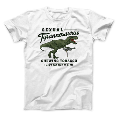 Sexual Tyrannosaurus Chewing Tobacco Funny Movie Men/Unisex T-Shirt White | Funny Shirt from Famous In Real Life