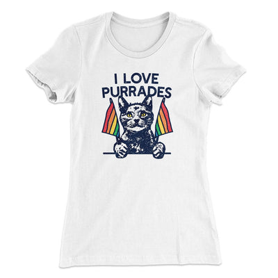 I Love Purrades Women's T-Shirt White | Funny Shirt from Famous In Real Life
