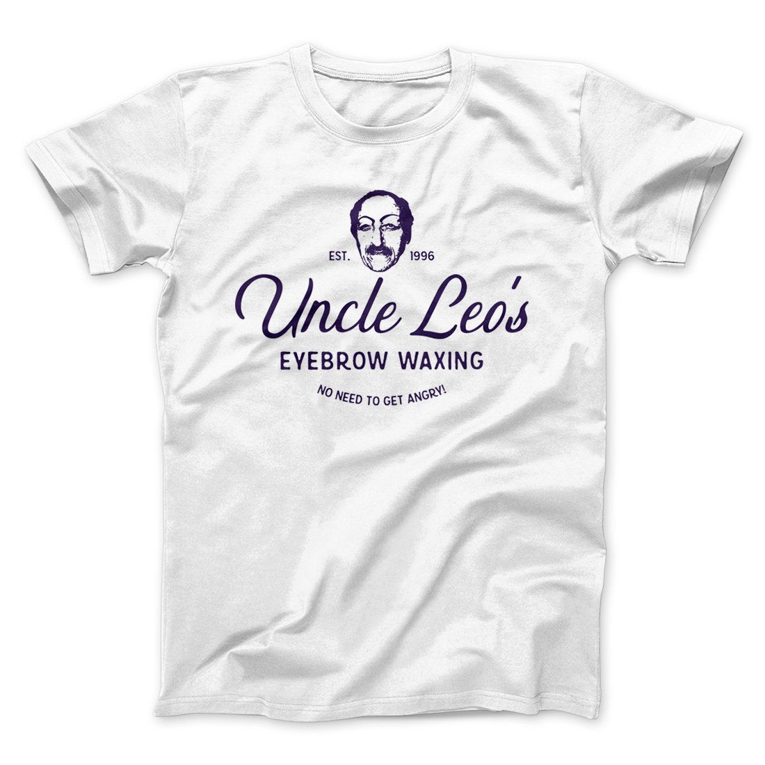 Uncle Leo's Eyebrow Waxing Men/Unisex T-Shirt | Funny Shirt from Famous In Real Life