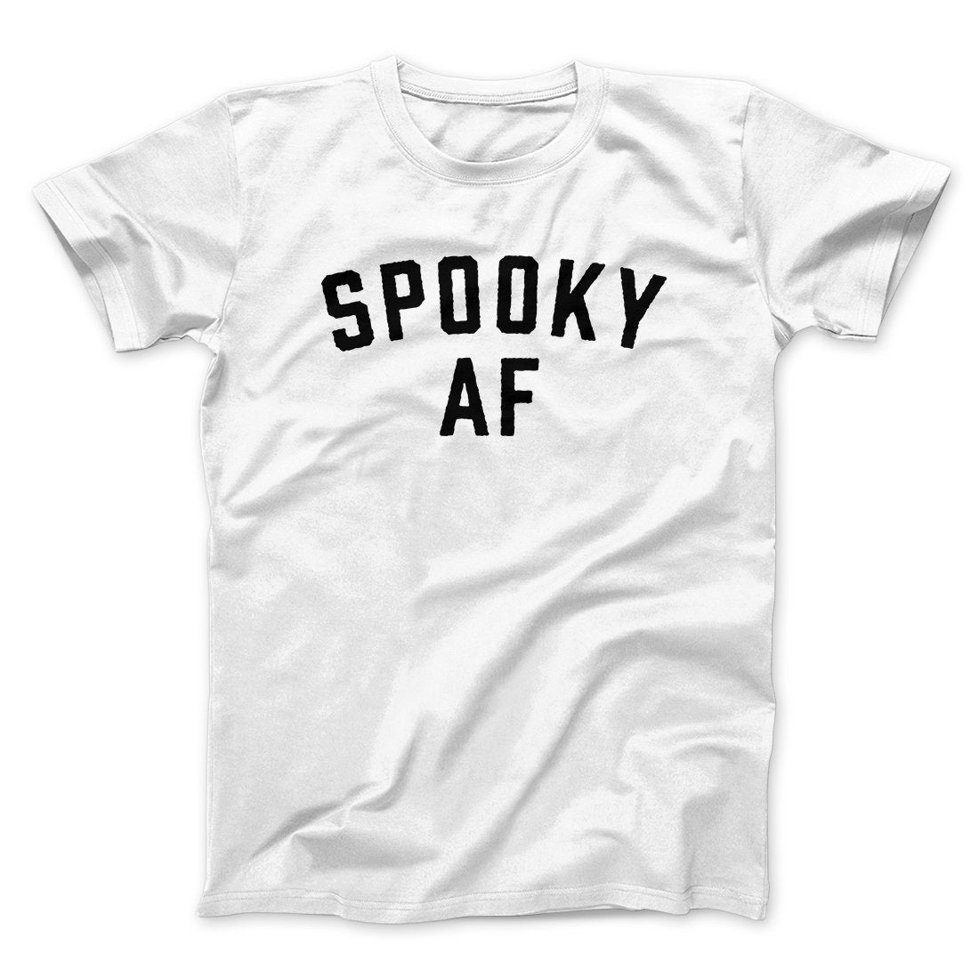 Spooky AF Men/Unisex T-Shirt | Funny Shirt from Famous In Real Life