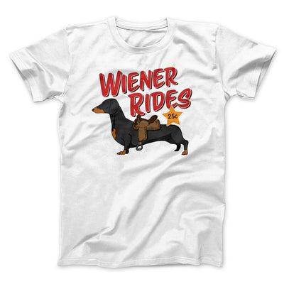 Wiener Rides Funny Men/Unisex T-Shirt White | Funny Shirt from Famous In Real Life