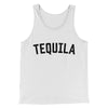 Tequila Men/Unisex Tank Top White | Funny Shirt from Famous In Real Life