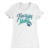 Fur Baby Mama Women's T-Shirt White | Funny Shirt from Famous In Real Life