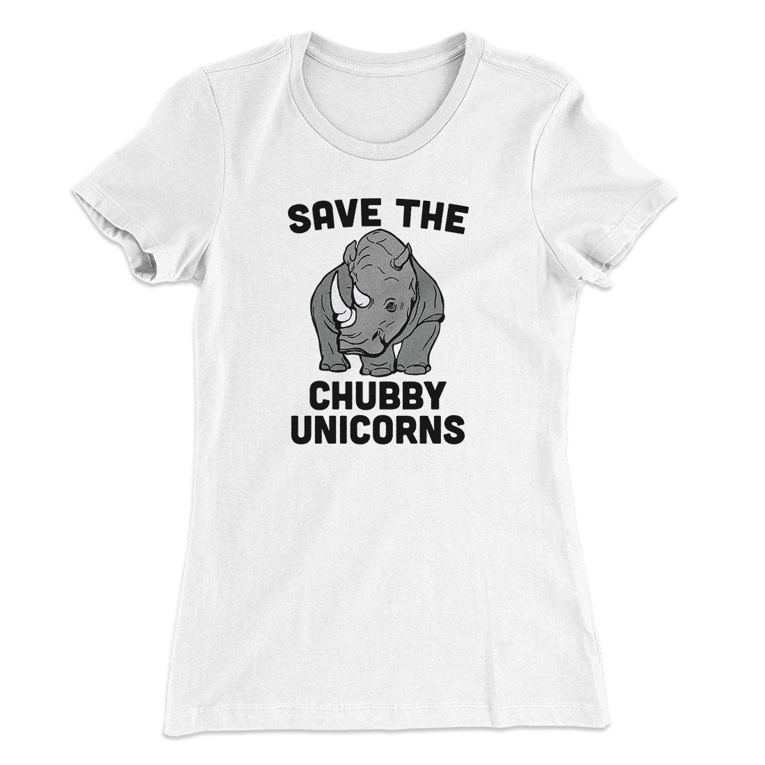 Save The Chubby Unicorns Funny Women's T-Shirt | Funny Shirt from Famous In Real Life