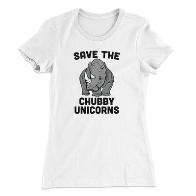 Save The Chubby Unicorns Women's T-Shirt White | Funny Shirt from Famous In Real Life
