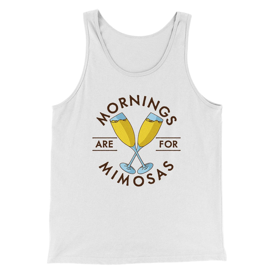 Mornings Are For Mimosas Men/Unisex Tank Top | Funny Shirt from Famous In Real Life