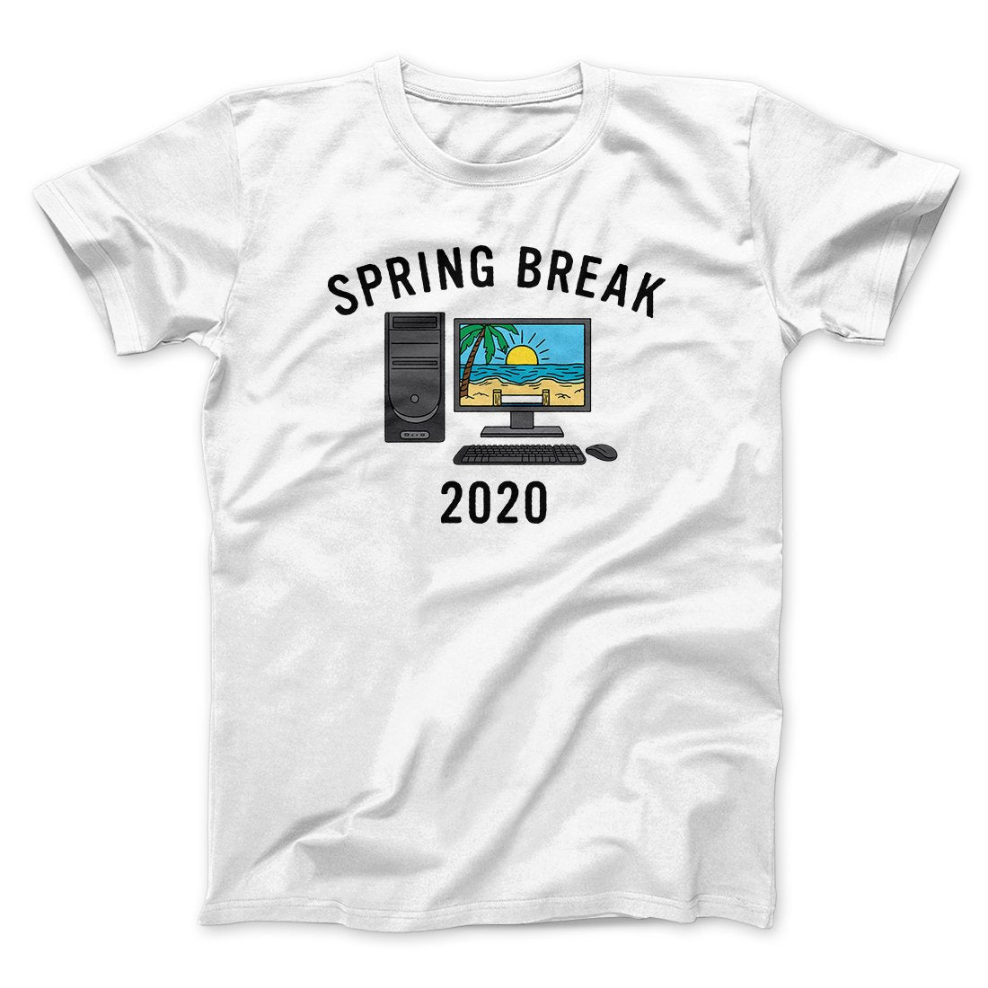Spring Break 2020 Men/Unisex T-Shirt | Funny Shirt from Famous In Real Life