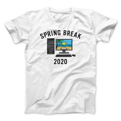 Spring Break 2020 Men/Unisex T-Shirt White | Funny Shirt from Famous In Real Life