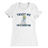 Trust Me I'm A Dogtor Women's T-Shirt White | Funny Shirt from Famous In Real Life