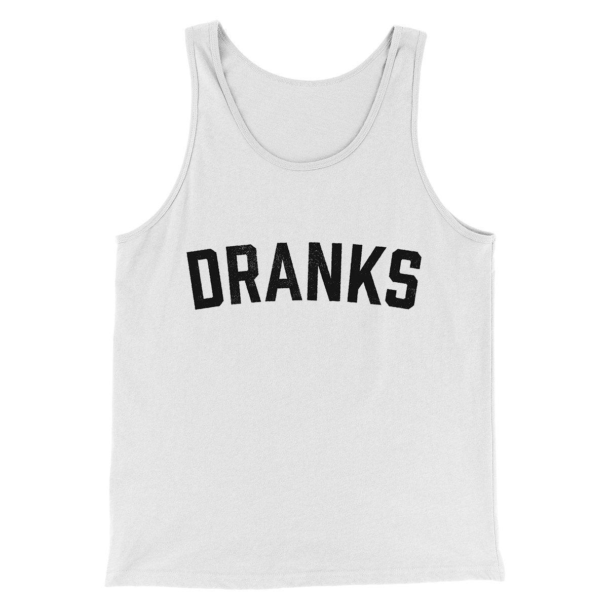 Dranks Men/Unisex Tank Top | Funny Shirt from Famous In Real Life