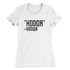 Hodor Women's T-Shirt White | Funny Shirt from Famous In Real Life