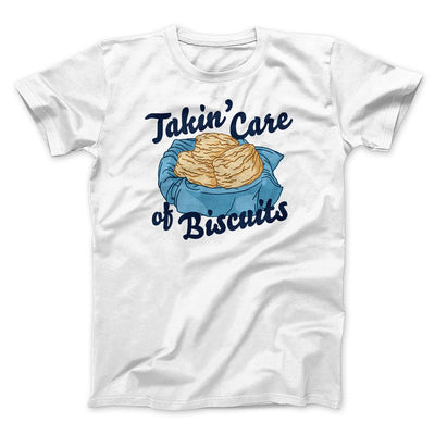 Taking Care of Biscuits Men/Unisex T-Shirt White | Funny Shirt from Famous In Real Life