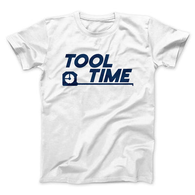Tool Time Men/Unisex T-Shirt White | Funny Shirt from Famous In Real Life