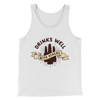Drinks Well with Others Men/Unisex Tank Top White | Funny Shirt from Famous In Real Life