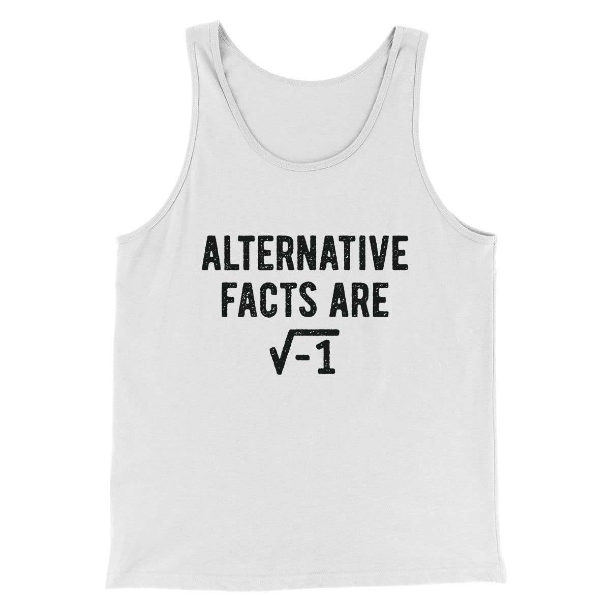 Alternative Facts Are Irrational Men/Unisex Tank White | Funny Shirt from Famous In Real Life