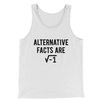 Alternative Facts Are Irrational Men/Unisex Tank White | Funny Shirt from Famous In Real Life