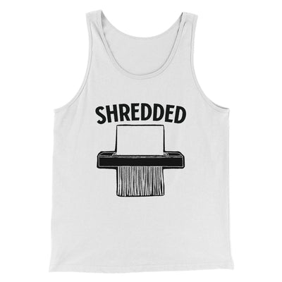 Shredded Funny Men/Unisex Tank Top White | Funny Shirt from Famous In Real Life