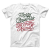 Merry Christmas Ya Filthy Animal Funny Movie Men/Unisex T-Shirt White | Funny Shirt from Famous In Real Life