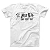 It Was Me I Let The Dogs Out Men/Unisex T-Shirt White | Funny Shirt from Famous In Real Life