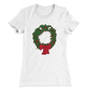 Christmas Nightmare Wreath Women's T-Shirt White | Funny Shirt from Famous In Real Life