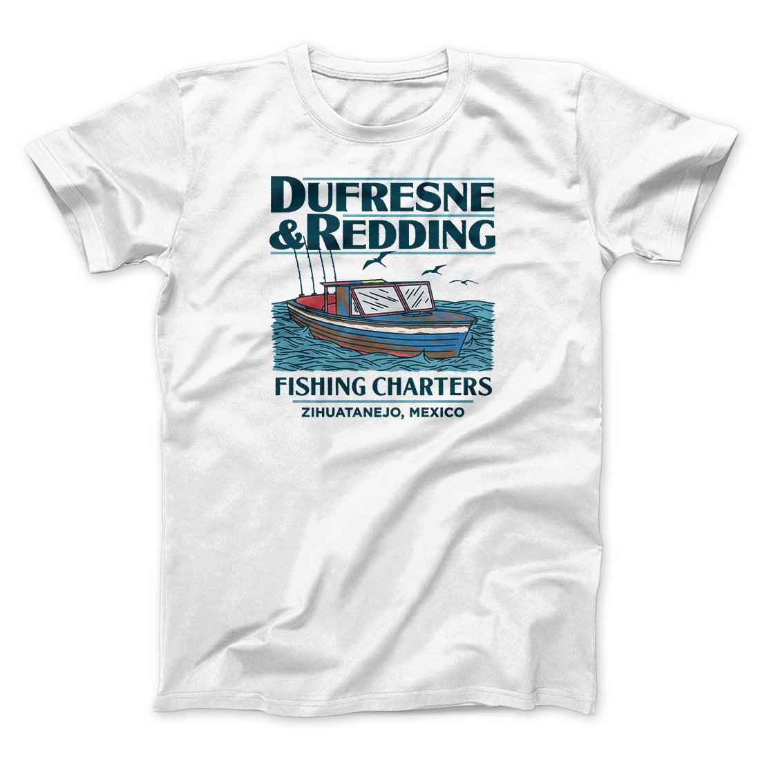 Dufresne & Redding Fishing Charters Funny Movie Men/Unisex T-Shirt | Funny Shirt from Famous In Real Life
