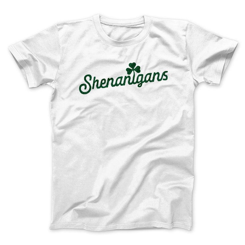 Shenanigans Men/Unisex T-Shirt - Famous IRL