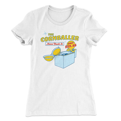 The Cornballer Women's T-Shirt White | Funny Shirt from Famous In Real Life