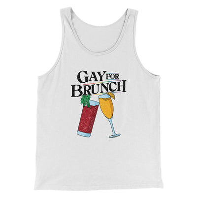 Gay For Brunch Men/Unisex Tank White | Funny Shirt from Famous In Real Life