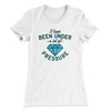 Under a Lot of Pressure Women's T-Shirt White | Funny Shirt from Famous In Real Life
