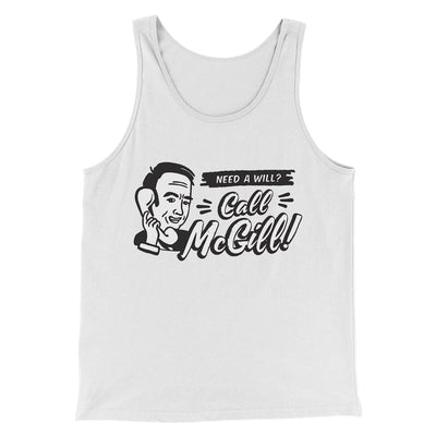 Need A Will Men/Unisex Tank Top White | Funny Shirt from Famous In Real Life