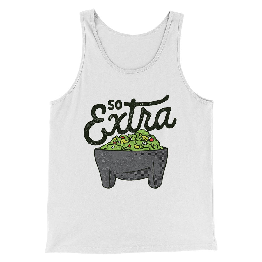 So Extra Men/Unisex Tank Top | Funny Shirt from Famous In Real Life