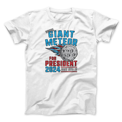 Giant Meteor 2024 Men/Unisex T-Shirt White | Funny Shirt from Famous In Real Life