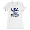 USA Drinking Team Women's T-Shirt White | Funny Shirt from Famous In Real Life