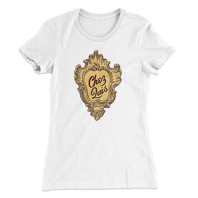 Chez Quis Women's T-Shirt White | Funny Shirt from Famous In Real Life