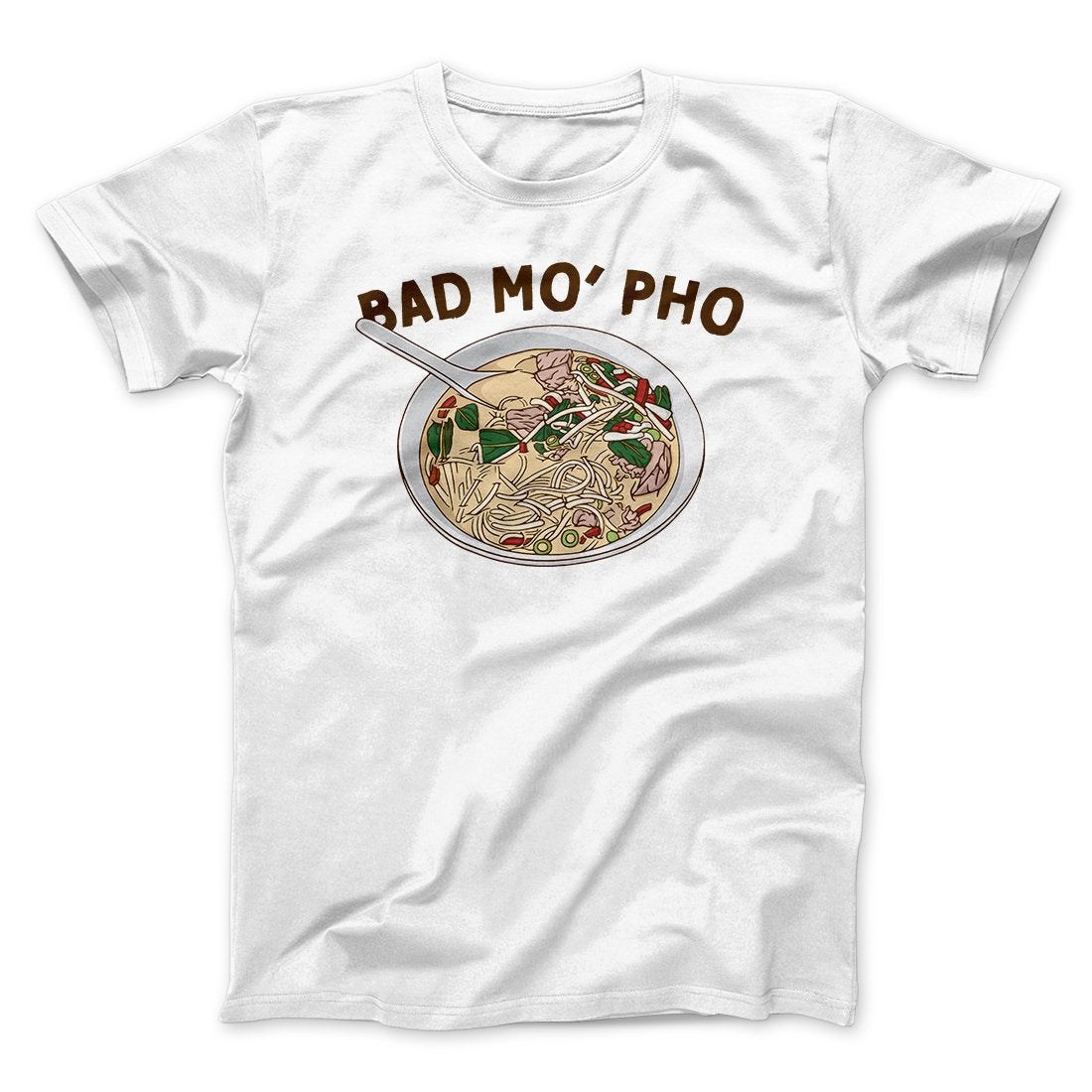 Bad Mo Pho Funny Men/Unisex T-Shirt | Funny Shirt from Famous In Real Life