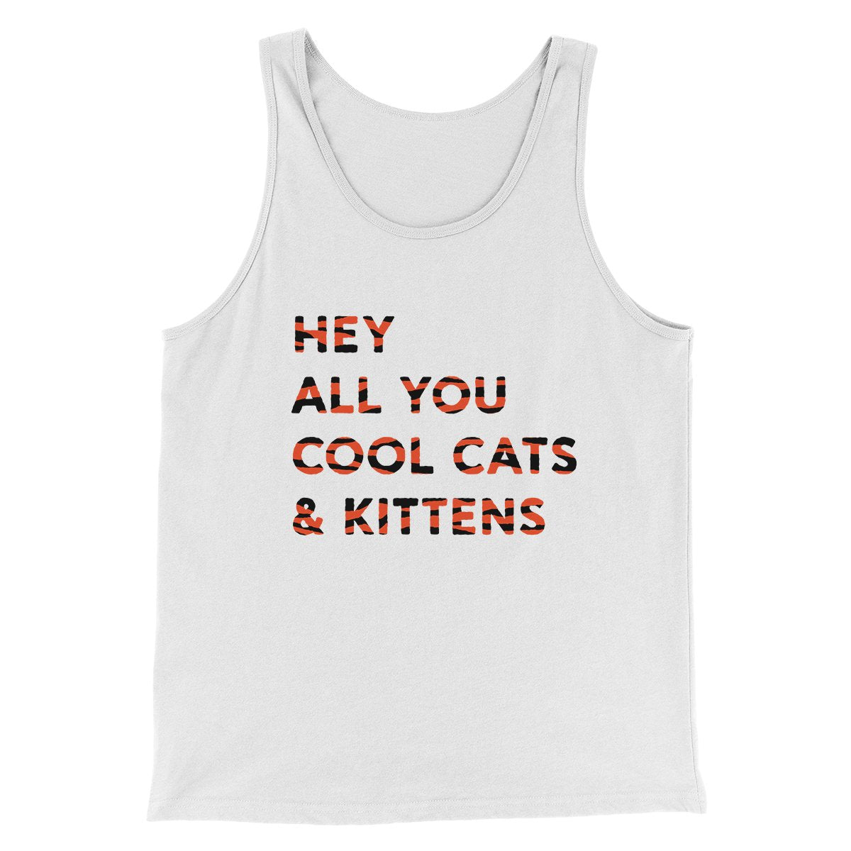 Hey All You Cool Cats And Kittens Funny Movie Men/Unisex Tank Top | Funny Shirt from Famous In Real Life