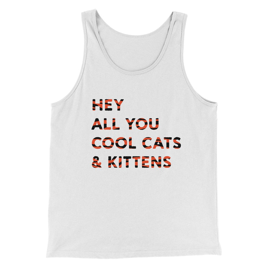 Hey All You Cool Cats And Kittens Funny Movie Men/Unisex Tank Top | Funny Shirt from Famous In Real Life