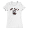 Pot Head Women's T-Shirt White | Funny Shirt from Famous In Real Life