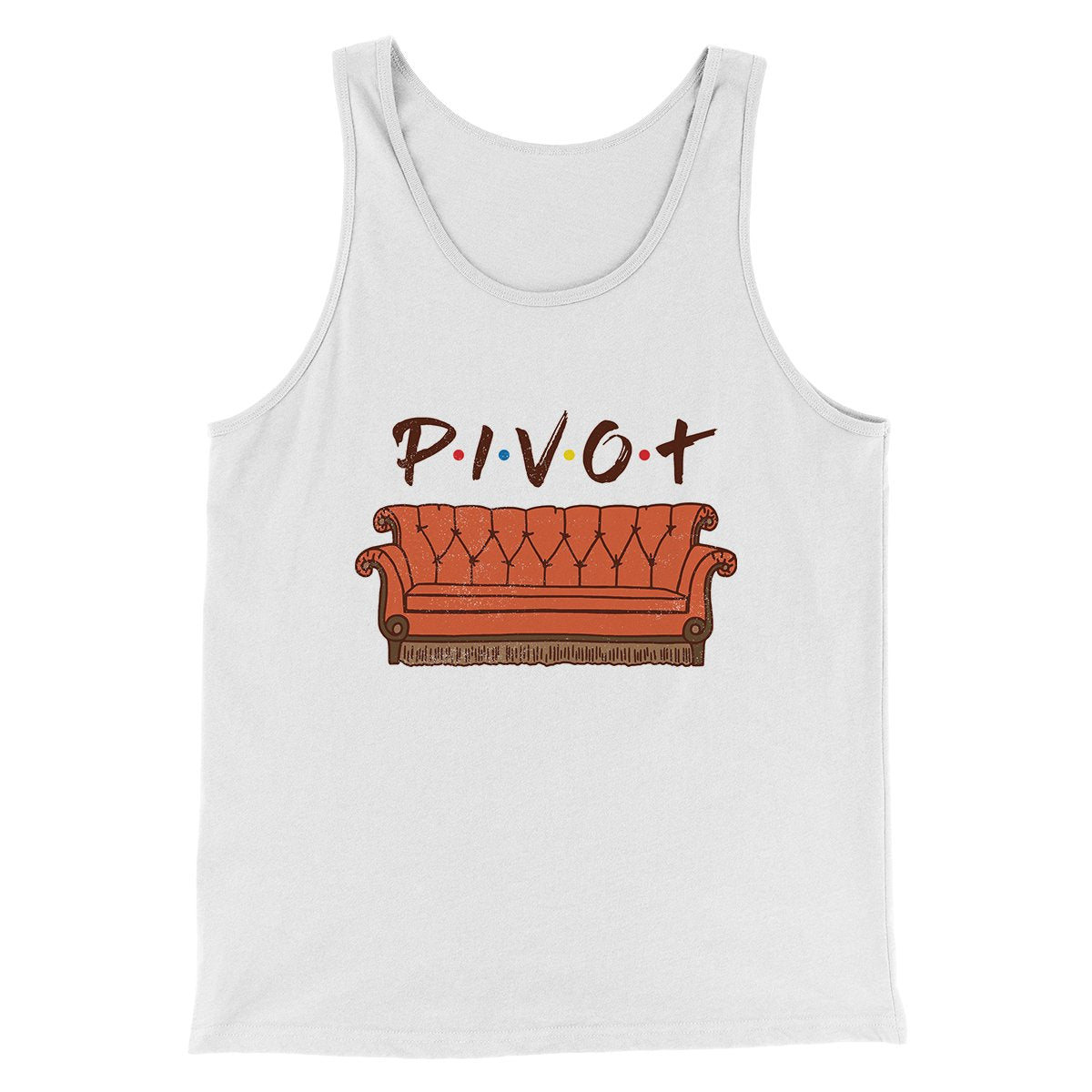 Pivot Men/Unisex Tank Top | Funny Shirt from Famous In Real Life