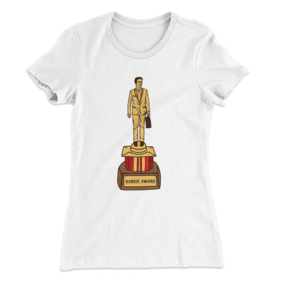 The Dundies Women's T-Shirt White | Funny Shirt from Famous In Real Life
