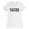 Tacos Women's T-Shirt White | Funny Shirt from Famous In Real Life